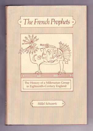 Item #1001 The French Prophets, The History of a Millenarian Group in...