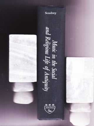 Item #1008 Music in the Social and Religious Life of Antiquity. Alfred Sendrey