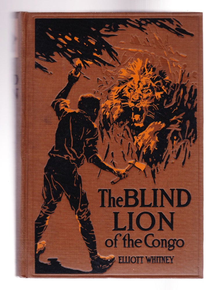 Item #1034 The Blind Lion of the Congo. Elliott Whitney.