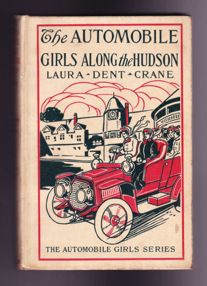 Item #1047 The Automobile Girls Along the Hudson or Fighting Fire in Sleepy Hollow. Laura Dent Crane.