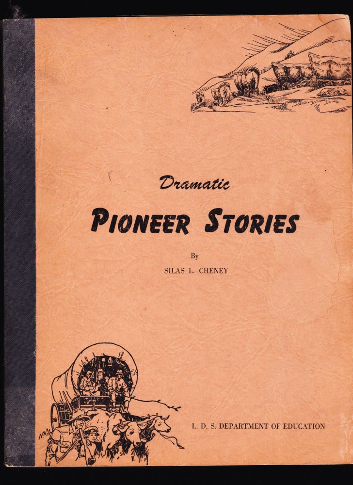 Item #108 Dramatic Pioneer Stories. Silas L. Cheney.