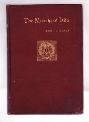 Item #1086 The Melody of Life, A Presentation of Spiritual Truth through Musical Symbolism. Susie...