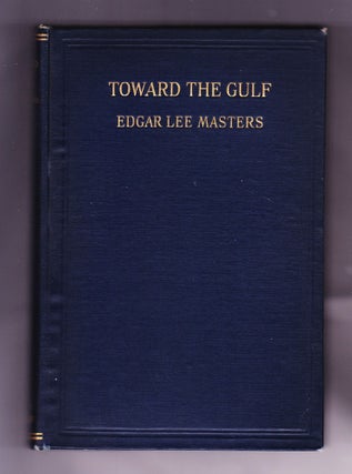 Item #1091 Toward the Gulf. Edgar Lee Masters