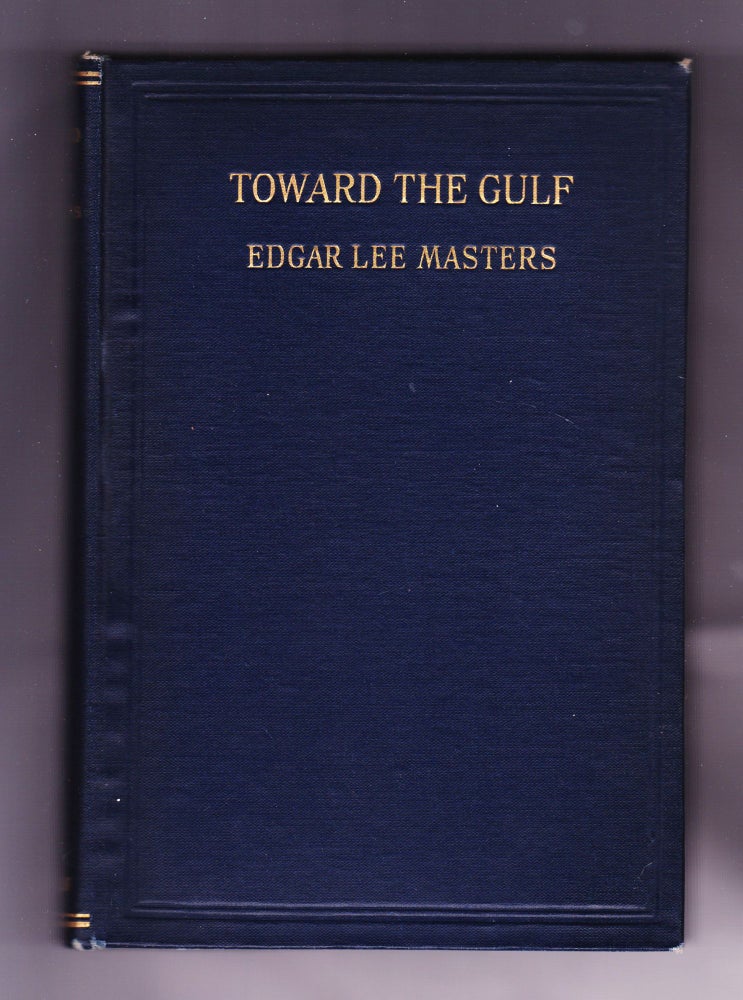Item #1091 Toward the Gulf. Edgar Lee Masters.
