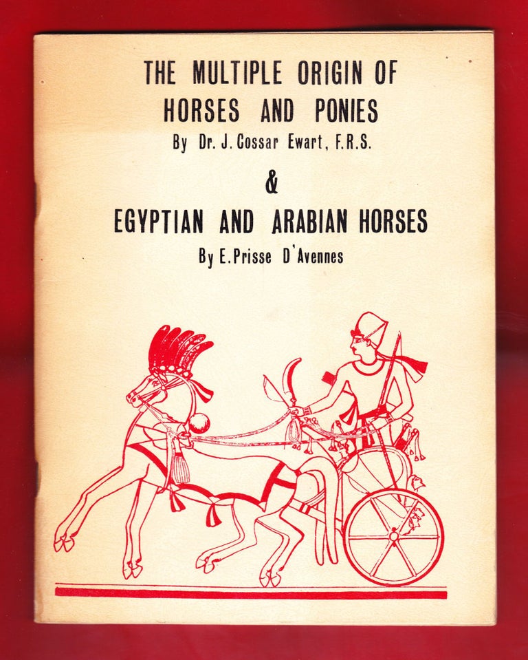 Item #1116 The Multiple Origin of Horses and Ponies & Egyptian and Arabian Horses by E. Prisse D.Avennes. Dr. J. Cossar Ewart.