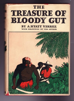 Item #1123 The Treasure of Bloody Gut. A. Hyatt Verrill