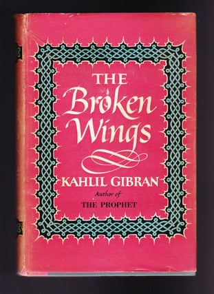 Item #1131 The Broken Wings. Kahlil Gibran