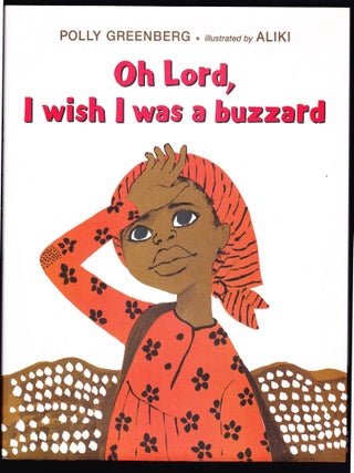 Item #114 Oh Lord, I wish I was a buzzard. Polly Greenberg
