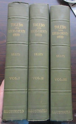Item #1141 Toledo and Lucas County, Ohio 1623-1923. John M. Killets