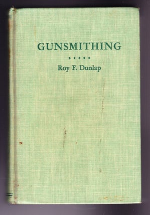 Item #1149 Gunsmithing, A Manual of Firearms Design, Construction, Alteration and Remodeling. For...