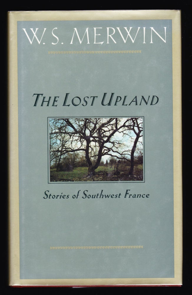 Item #116 The Lost Upland. W. S. Merwin.