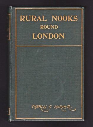 Item #1193 Rural Nooks Round London (Middlesex and Surrey). Charles G. Harper