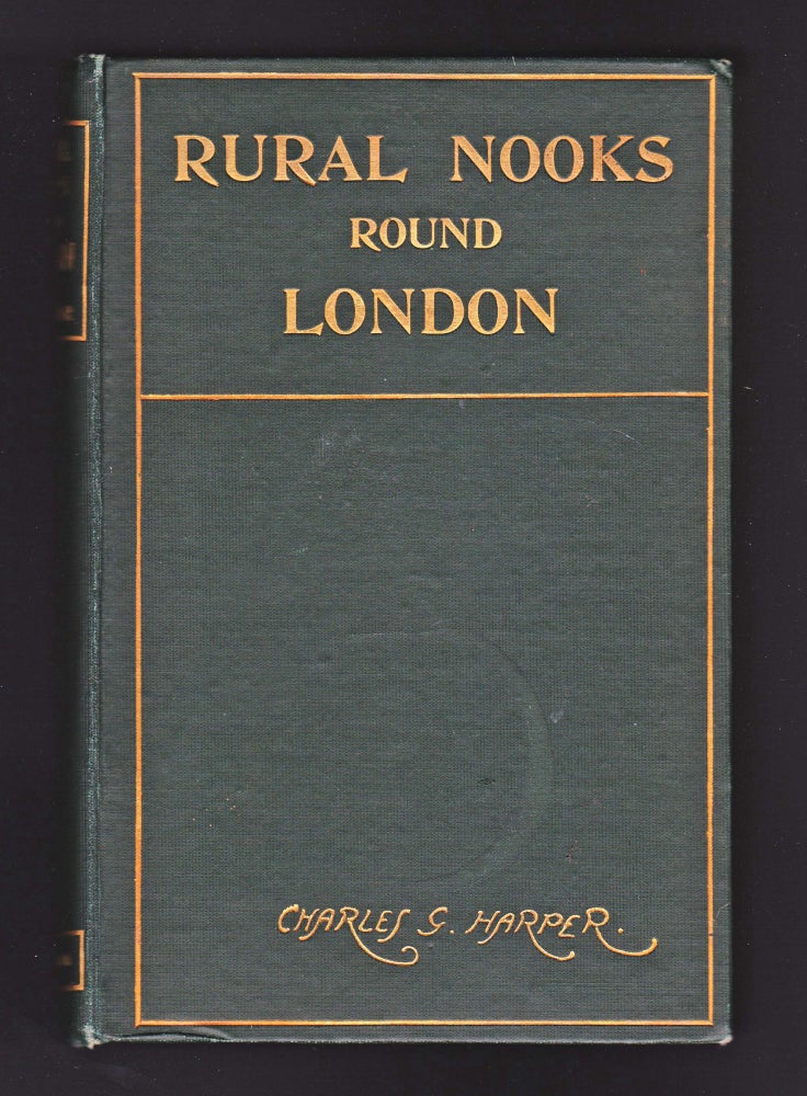 Item #1193 Rural Nooks Round London (Middlesex and Surrey). Charles G. Harper.