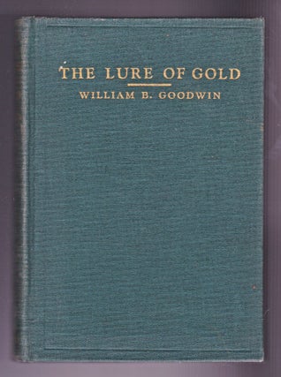 Item #1194 The Lure of Gold, Being the Story of the Five Lost Ships of Christopher Columbus....