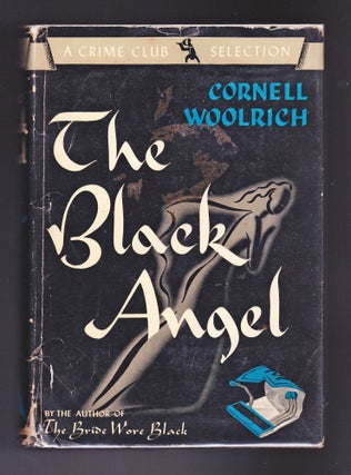 Item #1199 The Black Angel, A Crime Club Selection. Cornell Woolrich