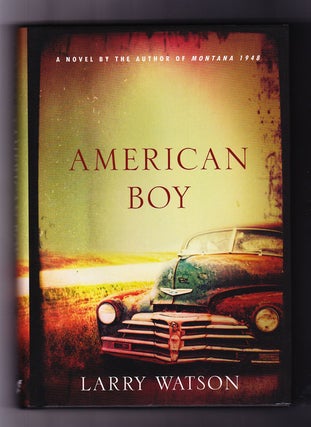 Item #12 American Boy (Signed copy). Larry Watson