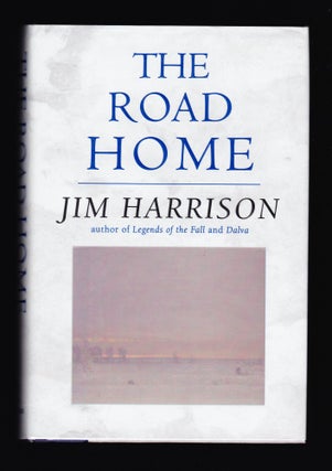 Item #121 The Road Home. Jim Harrison