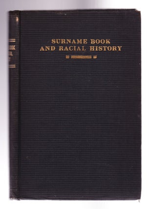 Item #1224 Surname Book and Racial History, A Compilation and Arrangement of Genealogical and...