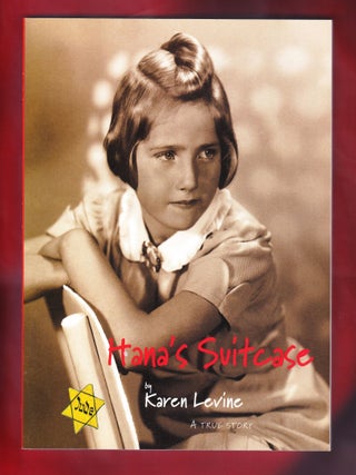 Item #1239 Hana's Suitcase, A True Story (SIgned). Karen Levine