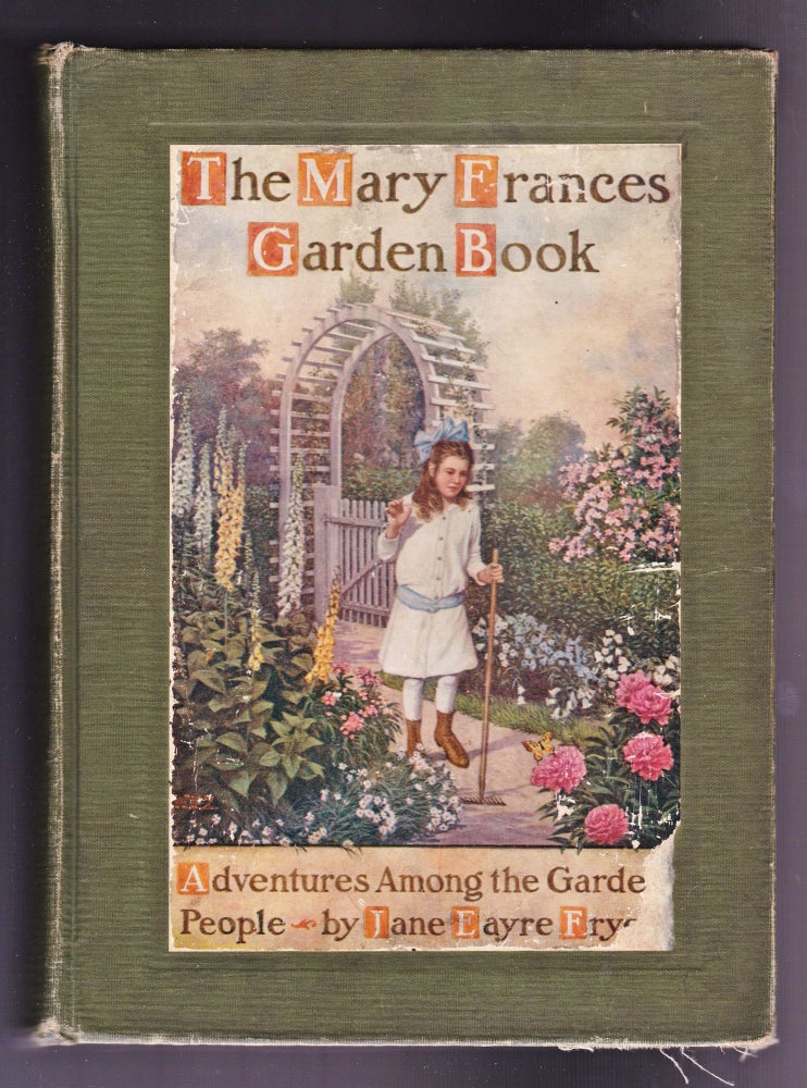 Item #1241 The Mary Frances Garden Book, Adventures Among the Garden People. Jane Eayre Fryer.