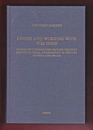 Item #1262 Living and Working with the Gods, Studies of Evidence for Private Religion and its...