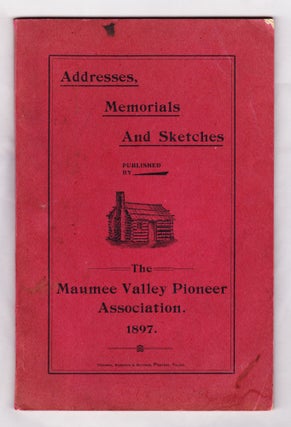 Item #1266 Addresses, Memorials and Sketches Published by the Maumee Valley Pioneer Association