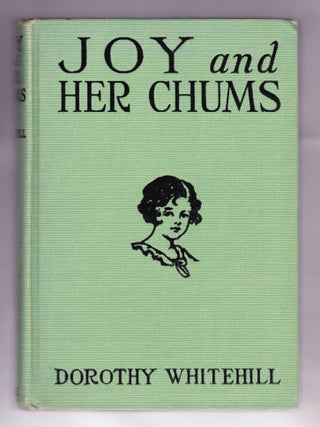 Item #1291 Joy and Her Chums. Dorothy Whitehill