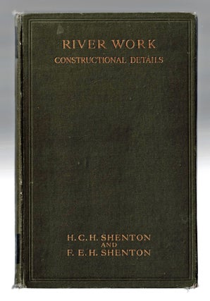 Item #1309 River Work, Constructional Details. H. C. H. Shenton, F. E. H. Shenton