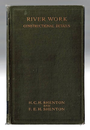 Item #1309 River Work, Constructional Details. H. C. H. Shenton, F. E. H. Shenton