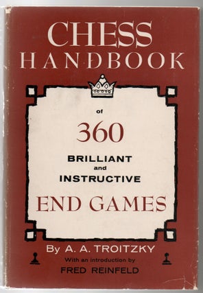 Item #1317 Chess Handbook of 360 Brilliant and Instructive End Games. A. A. Troitzky