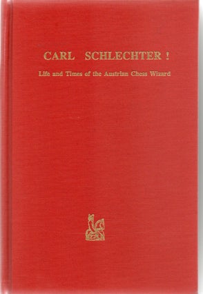 Item #1327 Carl Schlechter Life and Times of the Austrian Chess Wizard