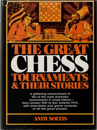 Item #1334 The Great Chess Tournaments & Their Stories. Andy Soltis