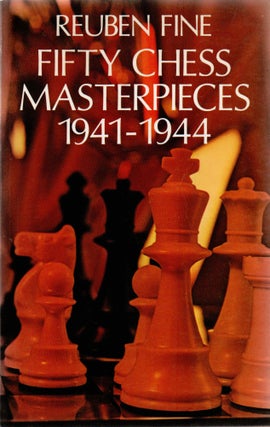 Item #1340 Fifty Chess Masterpieces 1941-1944