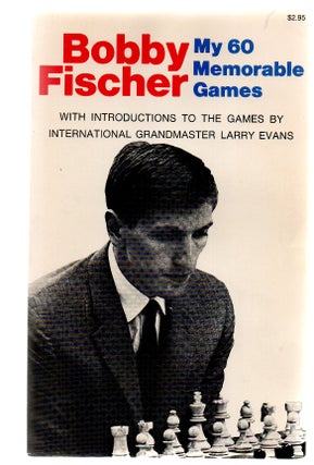 Item #1350 Bobby Fischer My 60 Memorable Games