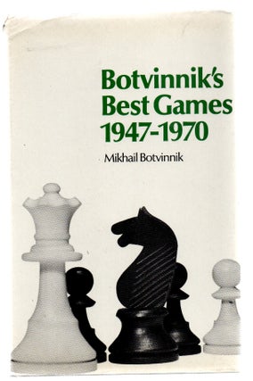 Item #1353 Botvinnik's Best Games 1947-1970. Botvinnik