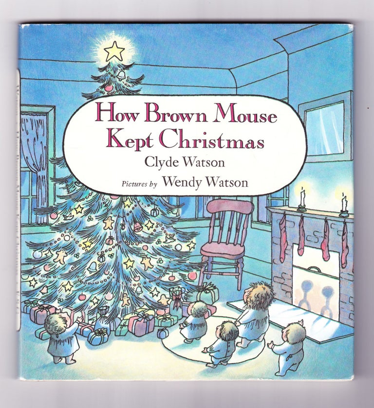 Item #137 How Brown Mouse Kept Christmas. Clyde Watson.