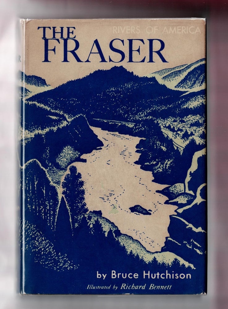 Item #1370 The Fraser, Rivers of America Series. Bruce Hutchison.