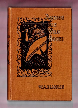 Item #1371 Among the Wild Ngoni, Being Some Chapters in the History of the...