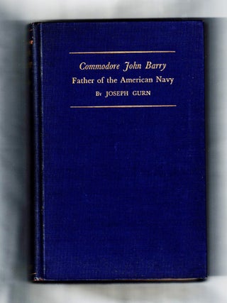 Item #1382 Commodore John Barry, Father of the American Navy. Joseph Gurn