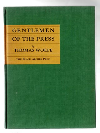 Item #1393 Gentlemen of the Press, A Play. Thomas Wolfe