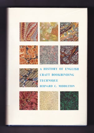 Item #145 A History of English Craft Bookbinding Technique. Bernard C. Middleton