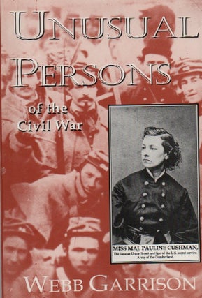 Item #1461 Unusual Persons of the Civil War. Garrison