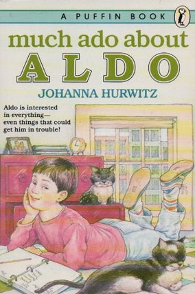 Item #1462 Much Ado About Aldo. Johanna Hurwitz