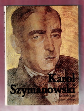 Item #1506 Karol Szymanowski, An Anthology. Zdzislaw Sierpiński, and compiler