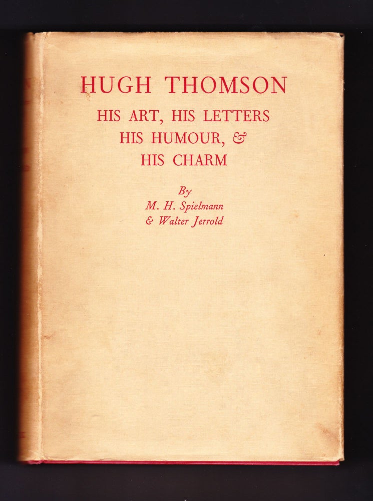 Item #156 Hugh Thomson, His Art, His Letters & His Charm. M. H. Spielmann, Walter Jerrold.