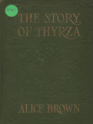 Item #1581 The Story of Thyrza. Alice Brown