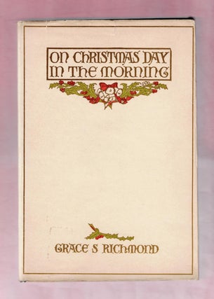 Item #1622 On Christmas Day in the Morning. Grace S. Richmond