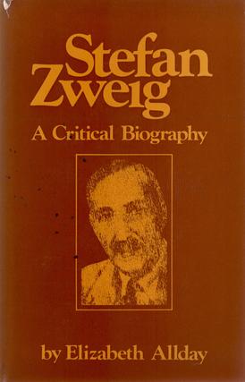 Item #1708 a Critical biography. Elizabeth Allday on Stefan Zweig