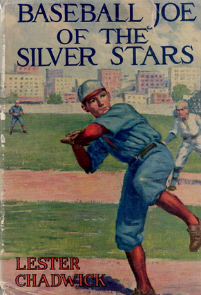 Item #1709 Baseball Joe of the Silver Stars. Lester Chadwick