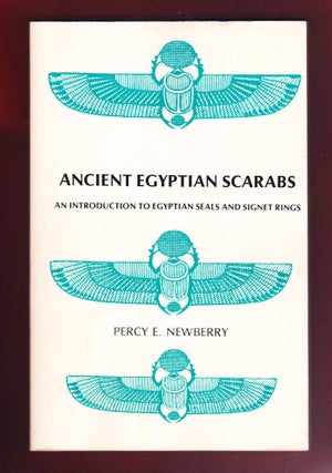 Item #1727 Ancient Egyptian Scarabs, An Introduction to Egyptian Seals and Signet Rings. Percy E....